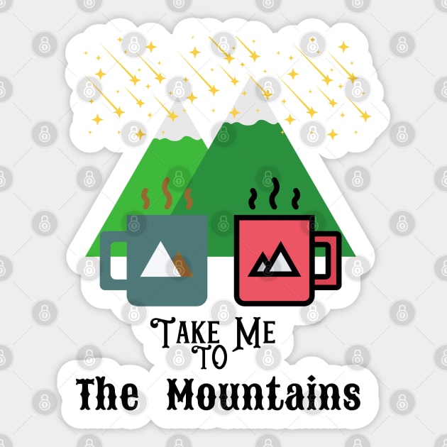 Take me to the Mountains Sticker by MissV